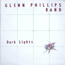 Glenn Phillips : Dark Lights